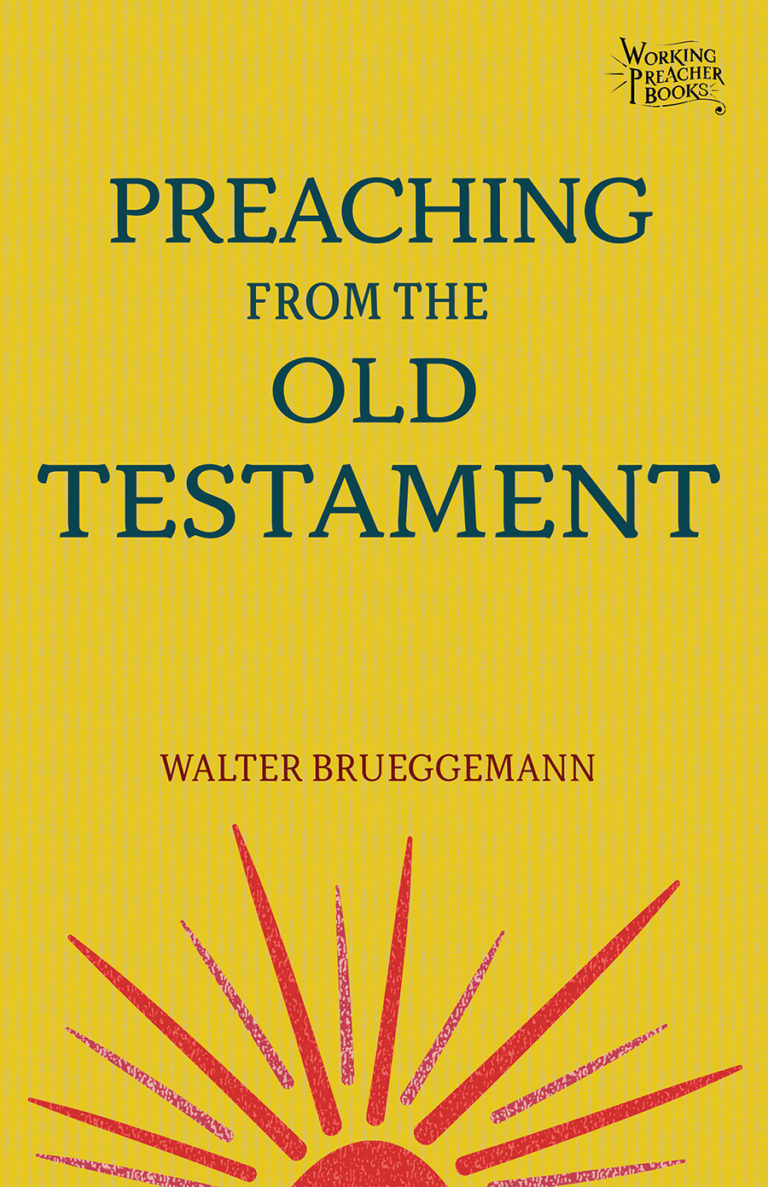 Preaching from the Old Testament Walter Brueggemann